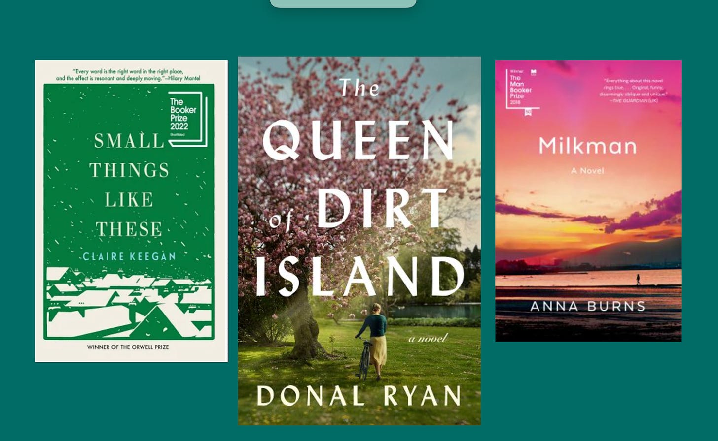 Covers of three books: small things like these, queen of dirt island, and Milkman