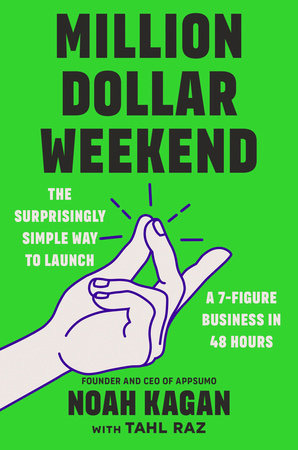 Million Dollar Weekend by Noah Kagan: 9780593539774 |  PenguinRandomHouse.com: Books