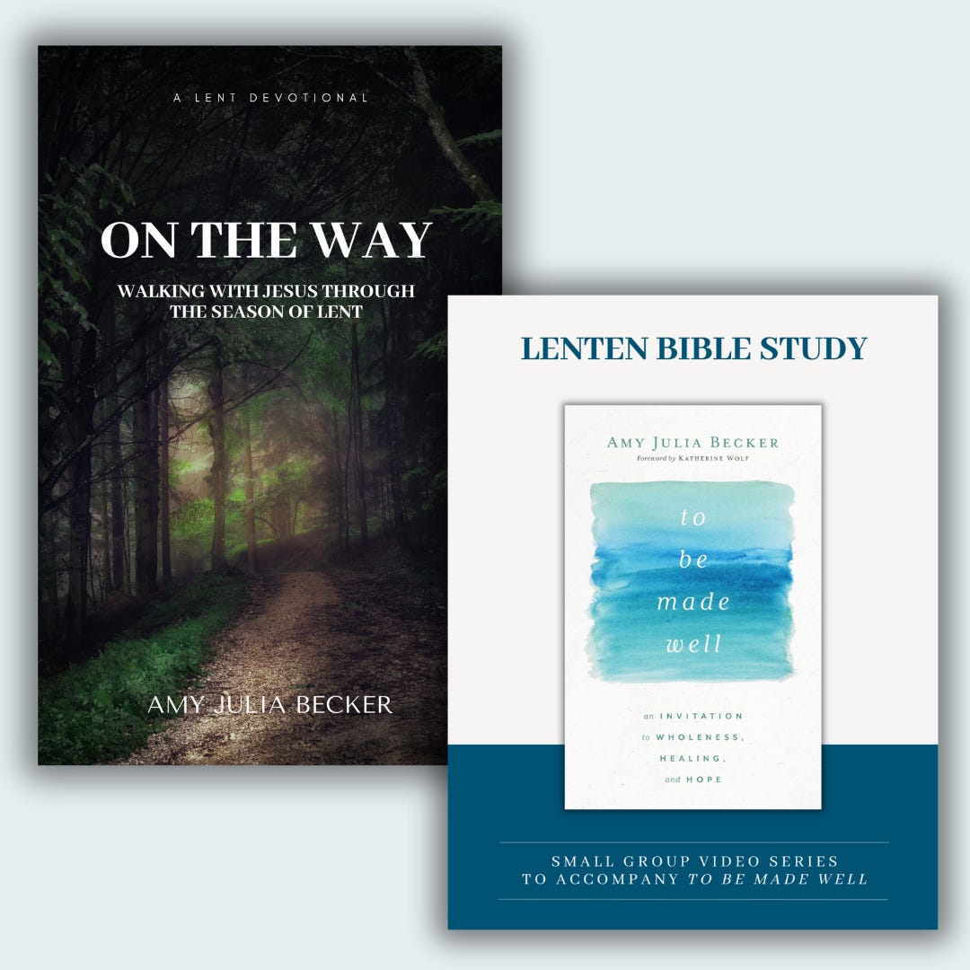 Two book covers are displayed. The first book, titled On the Way: Walking with Jesus Through the Season of Lent by Amy Julia Becker, has a dark forest path leading into the distance, illuminated by soft light filtering through the trees. The second book is a Lenten Bible Study companion to To Be Made Well by Amy Julia Becker. Its cover features a watercolor design in blue hues with the subtitle "An Invitation to Wholeness, Healing, and Hope," and a banner at the bottom indicating it includes a small group video series.