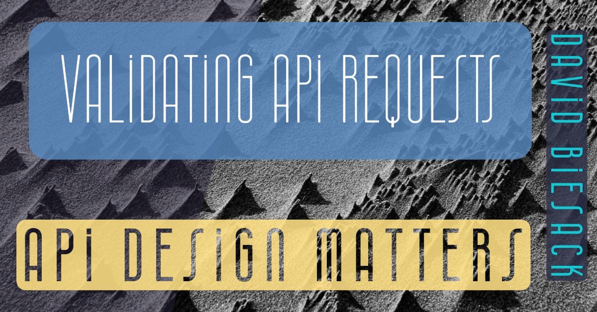 Banner image reading "Validating API Requests and "API Design Matters" and "David Biesack", with a greyscale pattern background