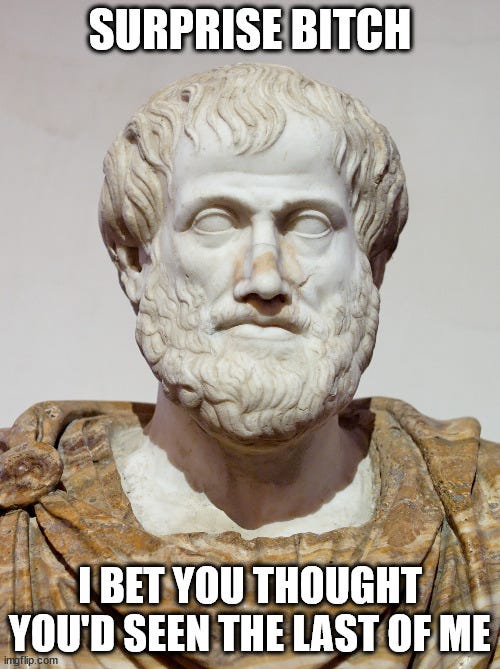 Bust of Aristotle with "Surprise, bitch. I bet you thought you'd seen the last of me." as a caption