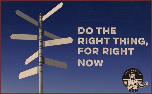 A poster of "Do the right thing for right now".