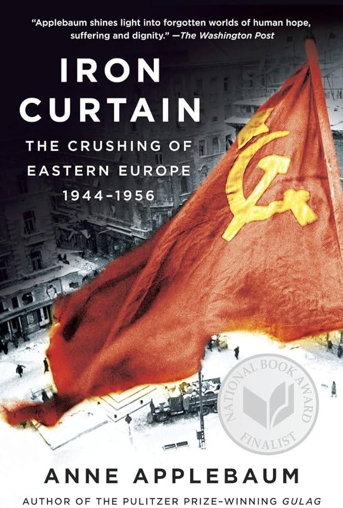 Iron Curtain: The Crushing of Eastern Europe, 1944-1956: Applebaum, Anne:  9781400095933: Amazon.com: Books