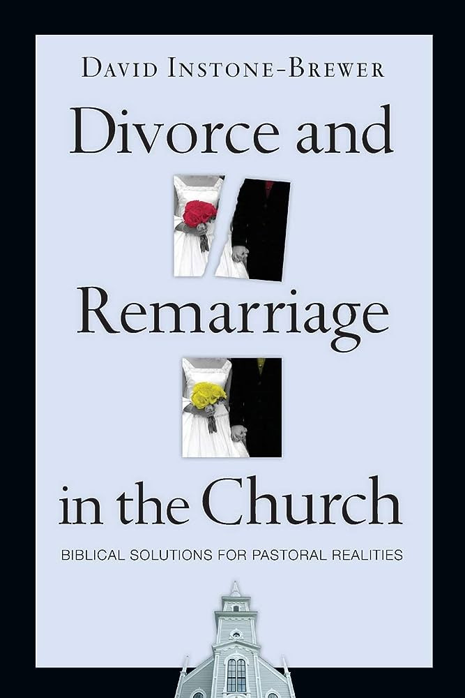 Divorce and Remarriage in the Church: Biblical Solutions for Pastoral  Realities: Instone-Brewer, David: 9780830833740: Christianity: Amazon Canada