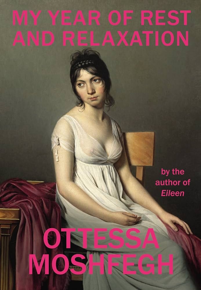 My Year of Rest and Relaxation: Ottessa Moshfegh