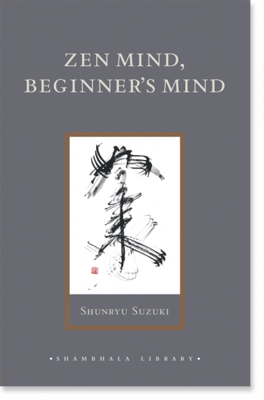 The cover of Zen Mind, Beginner’s mind by Shunryu Suzuki. The cover is a dark grey with the title in white and an inset of Japanese calligraphy. About the calligraphy: “The calligraphy on the front of the binding reads 如来 nyorai in Japanese or tathagata in Sanskrit. This is a name for Buddha which means "he who has followed the path, who has returned from suchness, or is suchness, thusness, isness, emptiness, the fully completed one." It is the ground principle which makes the appearance of a Buddha possible. It is Zen mind. At the time Suzuki-roshi wrote this calligraphy— using for a brush the frayed end of one of the large swordlike leaves of the yucca plants that grow in the mountains around Zen Mountain Center—he said: "This means that Tathagata is the body of the whole earth." (from an introduction by Richard Baker)