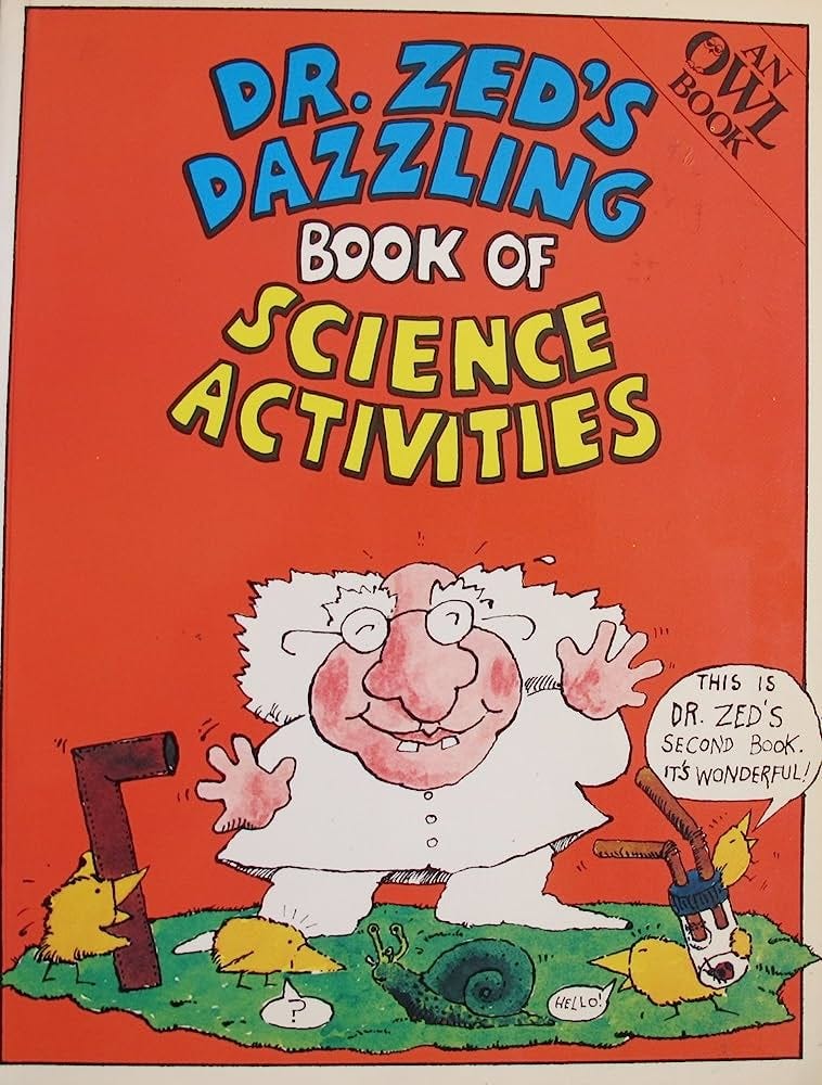Dr. Zed's Dazzling Book of Science Activites: Penrose, Gordon,  Bucholtz-Ross, Linda: 9780919872783: Books - Amazon.ca