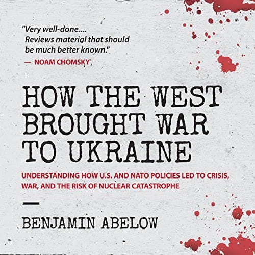 How the West Brought War to Ukraine Audiobook By Benjamin Abelow cover art