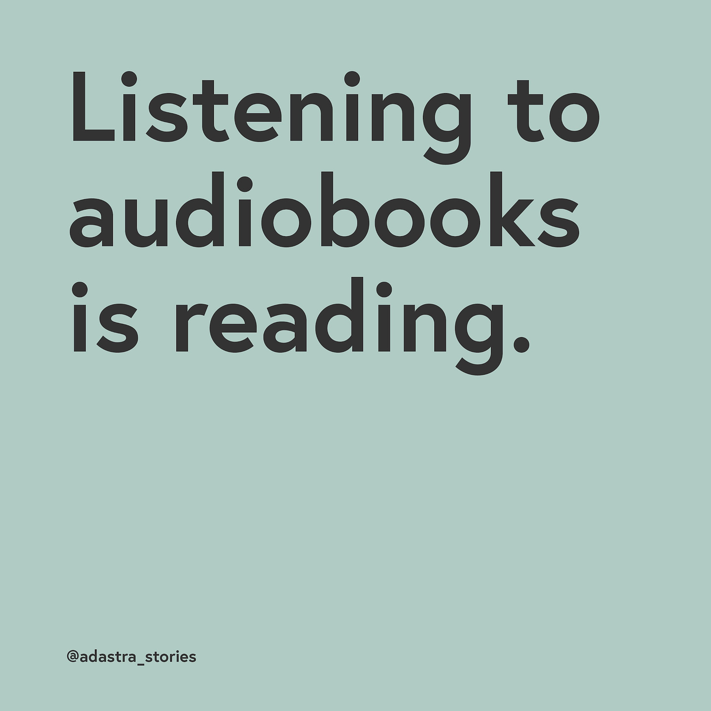 Listening to audiobooks is reading.