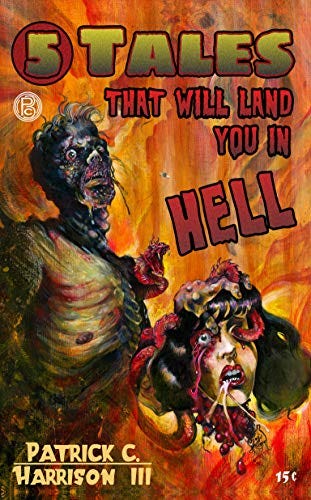 5 TALES THAT WILL LAND YOU IN HELL by [Patrick C. Harrison III]