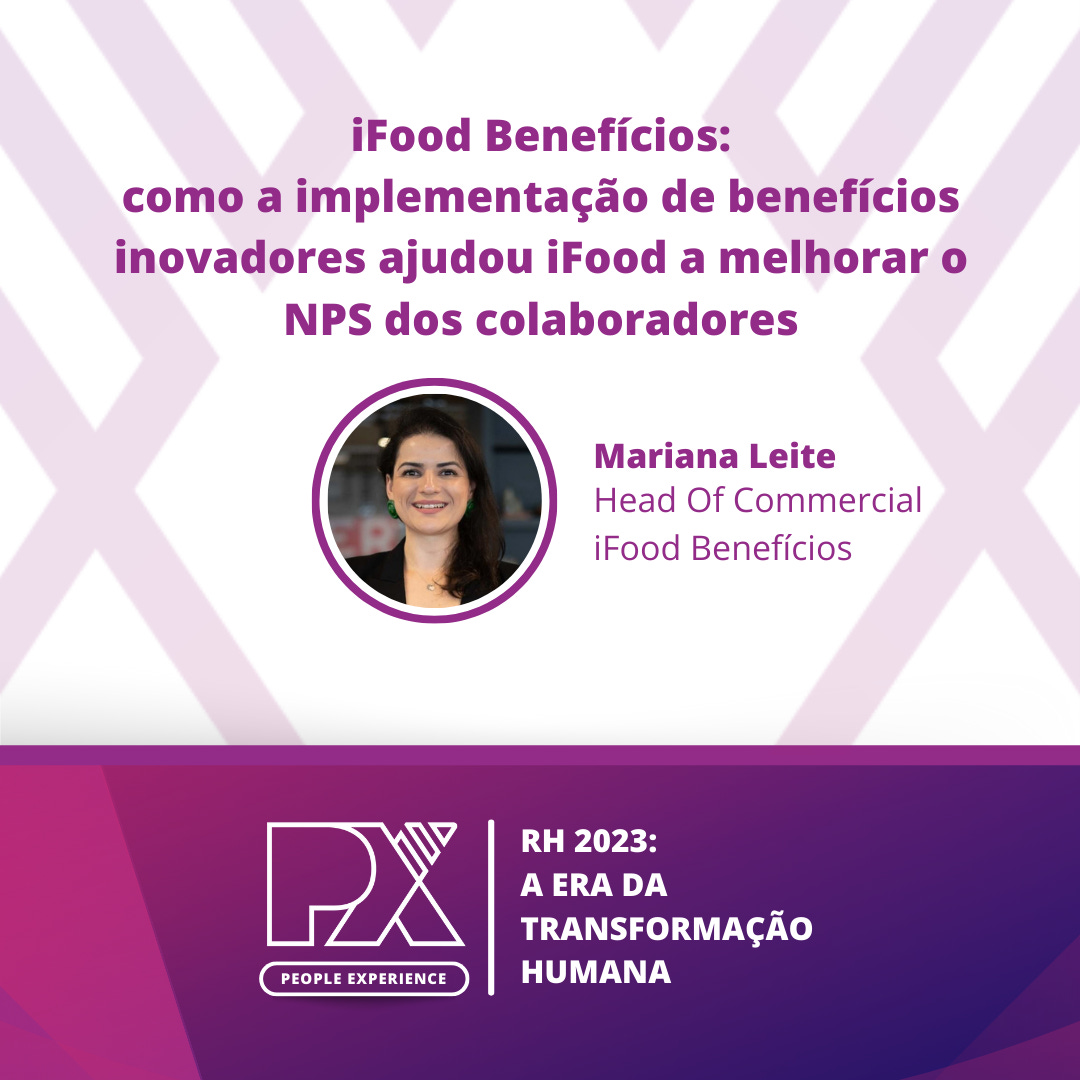 iFood Benefícios: como a implementação de benefícios inovadores ajudou o iFood a melhorar o NPS dos colaboradores