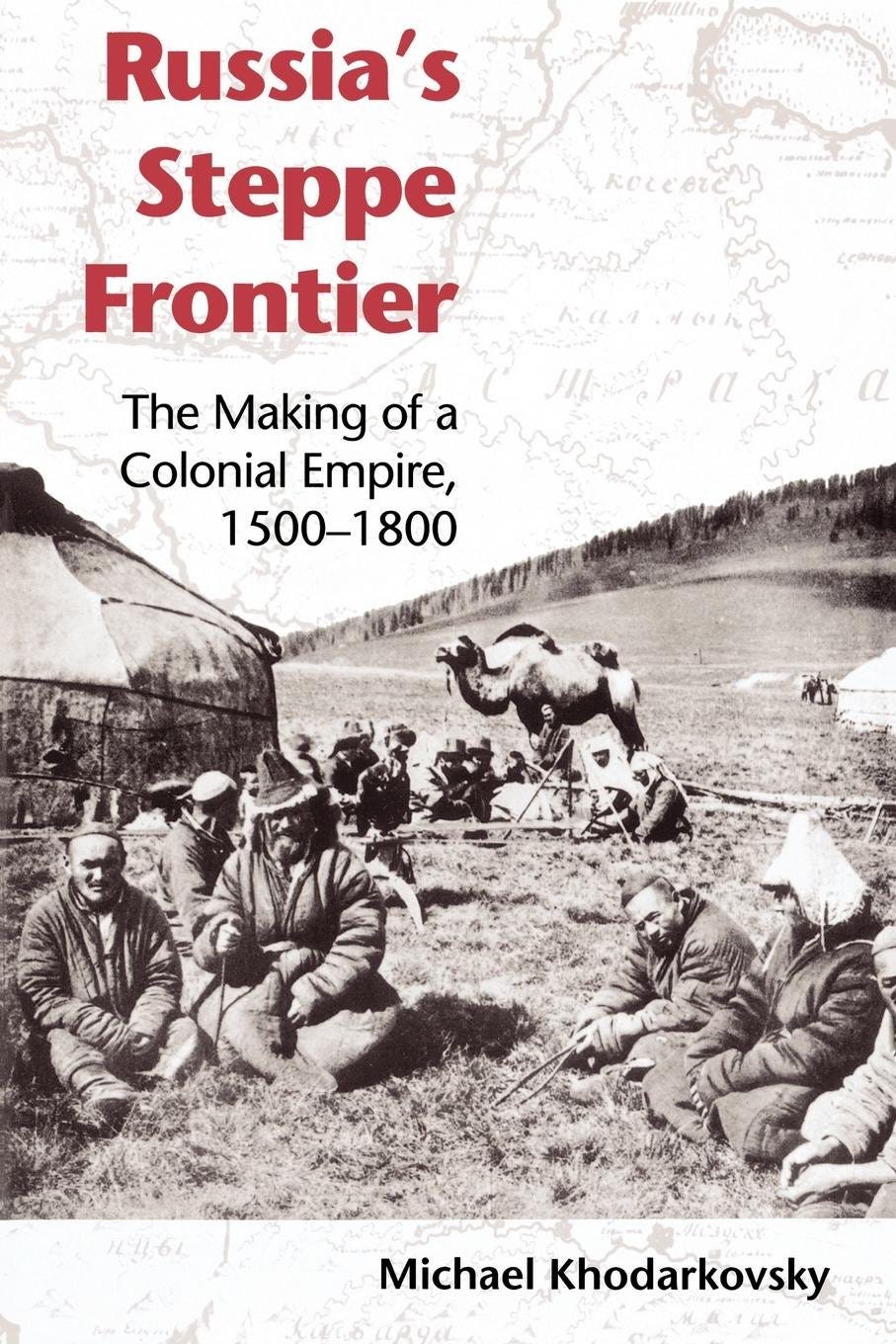Russia's Steppe Frontier: The Making of a Colonial Empire, 1500-1800:  Khodarkovsky, Michael: 9780253217707: Books - Amazon.ca