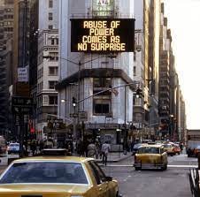  "'Abuse Of Power Comes As No Surprise' -  Jenny Holzer Truism in Times Square, 1983