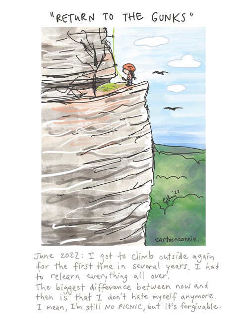 Color sketch of a cartoon girl with an orange helmet on, standing at the edge of a high cliff ledge, towards the rock face, belaying a climber with a rope, while raptors soar at eye level over the summer green of the Hudson Valley. The drawing is titled "Return to the Gunks.*" The caption below the drawing reads: "June 2022: I got to climb outside again for the first time in several years. I had to relearn everything all over. The biggest difference between now and then is that I don't hate myself anymore. I mean, I'm still no picnic, but it's forgivable." Sketchbook illustration by Connie Sun, cartoonconnie, 2022. *Note: Gunks is short for Shawangunk Mountains, a popular climbing area in Upstate New York.