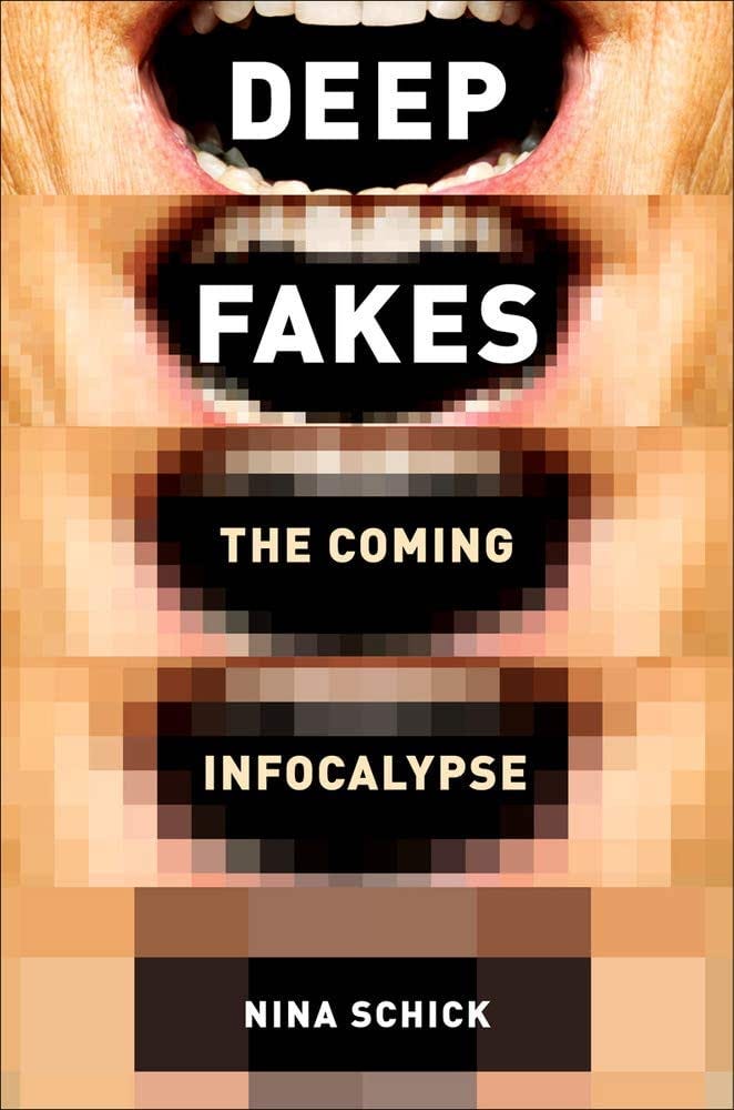 Deepfakes: The Coming Infocalypse: Schick, Nina: 9781538754306: Amazon.com:  Books