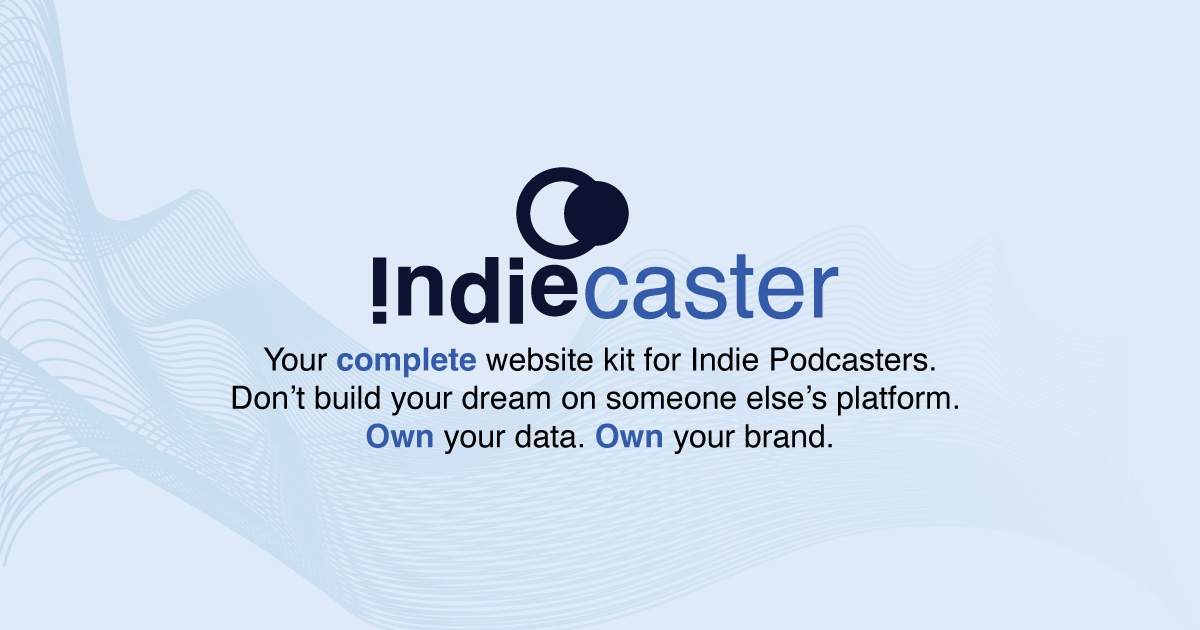 Your complete website kit for Indie Podcasters. Own your data. Own Your brand.