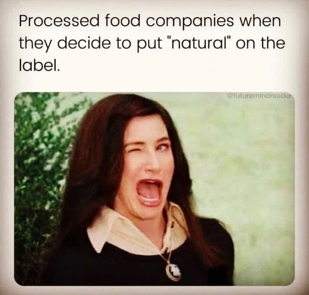 May be an image of 1 person and text that says 'Processed food companies when they decide to put "natural" on the label. @futuremindreader'