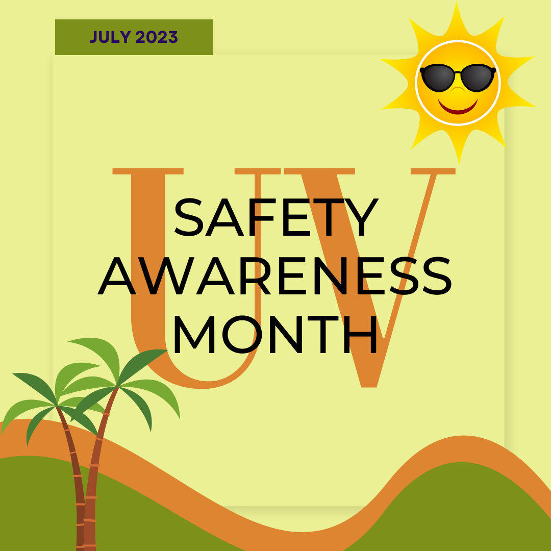 July 2023 is UV Safety Awareness Month