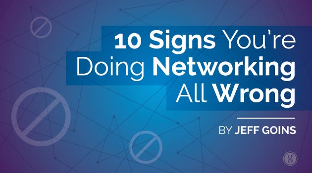 10 Signs You're Doing Networking All Wrong