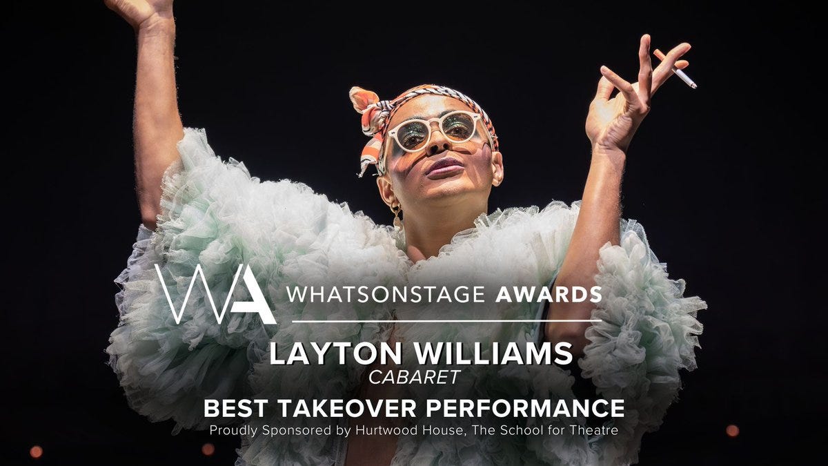 The WhatsOnStage Award for Best Takeover Performance goes to Layton Williams for Cabaret!