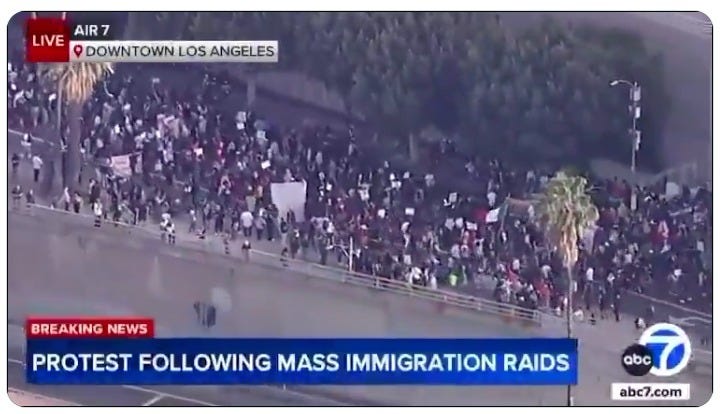 Screenshot of KABC-TV aerial view of protest against immigration raids in downtown Los Angeles (Saturday, June 7, 2025) Screenshot of KABC-TV aerial view of protest against immigration raids in downtown Los Angeles (Saturday, June 7, 2025)