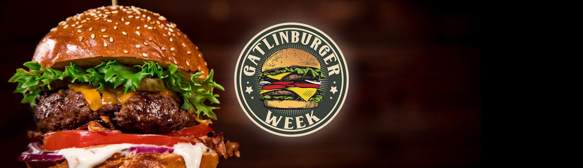 GatlinBURGER Week GatlinBURGER Week