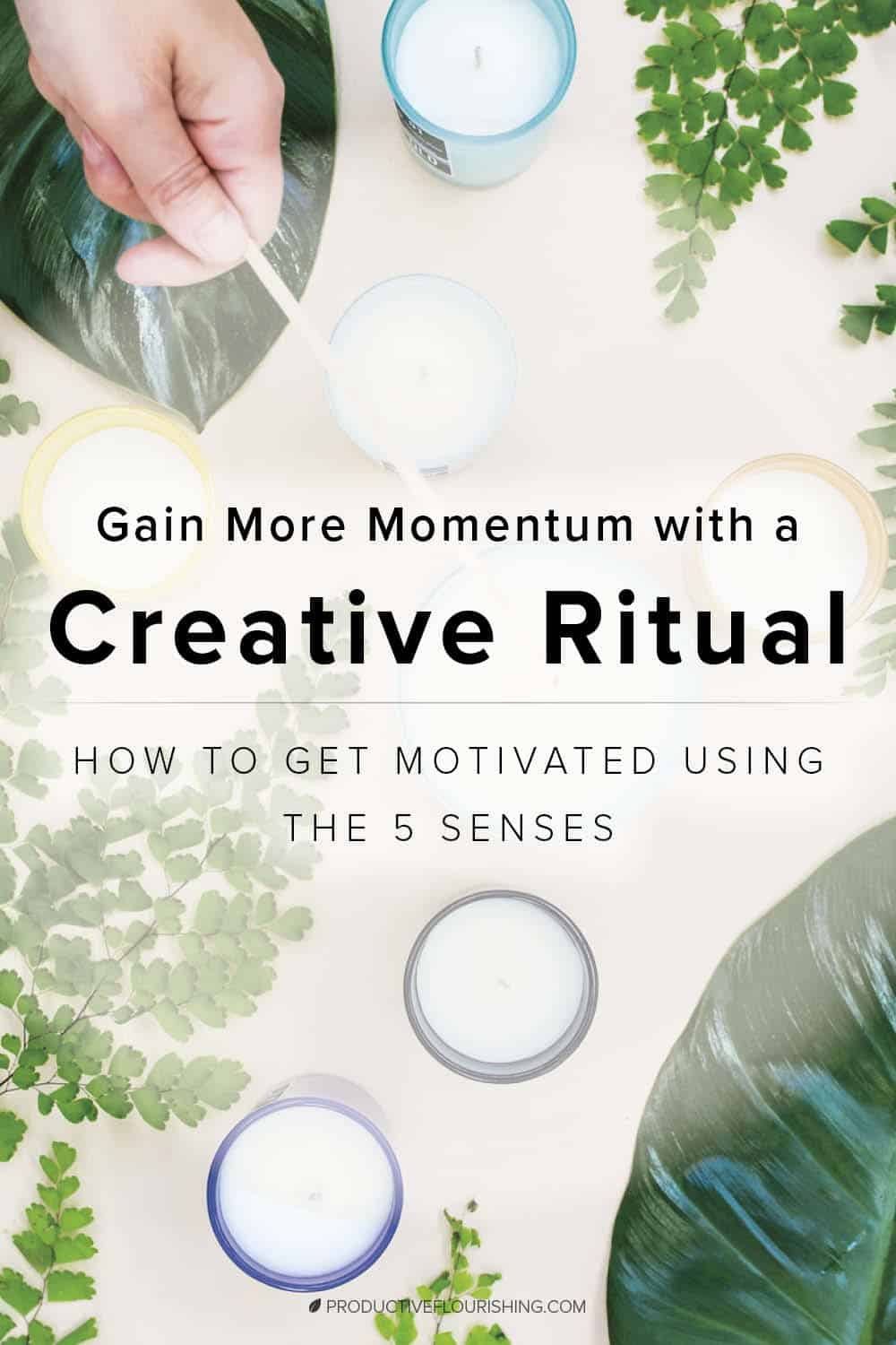 Learn why a creative ritual is a great way to get the ball rolling to inspire your motivation and momentum as an entrepreneur. #productiveflourishing #motivation #mindset