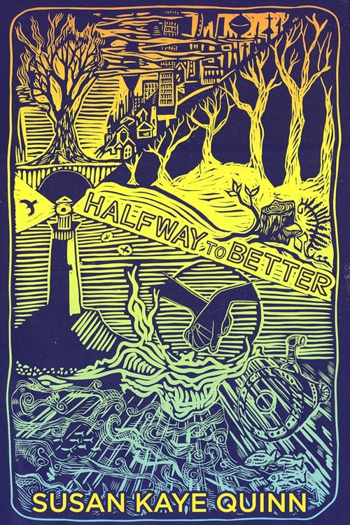 colorful linocut print cover of HALFWAY TO BETTER by Susan Kaye Quinn