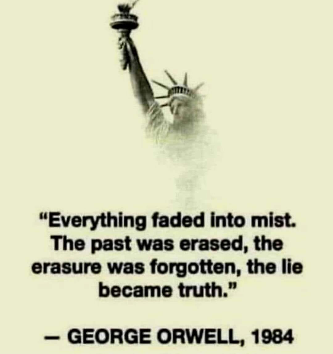 picture of a fading Statue of Liberty followed by George Orwelll quote 