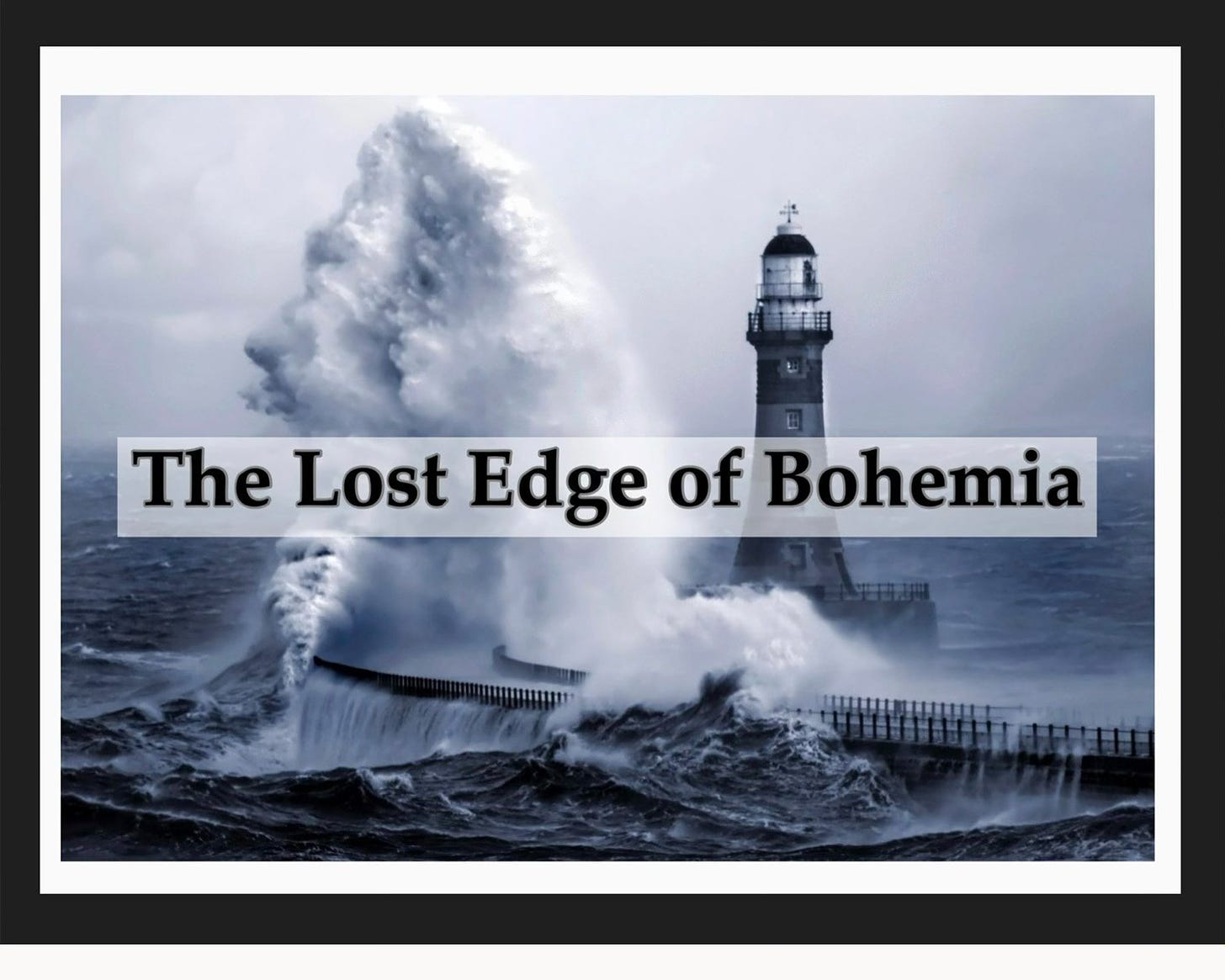 A black and white photograph of a lighthouse in a storm with an enormous wave crashing against its walkway, spraying higher than the lighthouse itself. Overlaid text says: The Lost Edge of Bohemia.