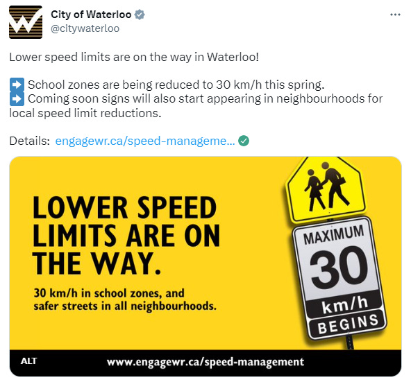 Tweet from the city of Waterloo that announces that lower speed limits are on the way. https://twitter.com/citywaterloo/status/1653773433602228226