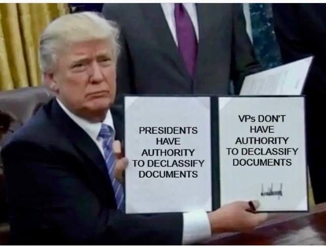 May be an image of 1 person and text that says 'PRESIDENTS HAVE AUTHORITY Το DECLASSIFY DOCUMENTS VPs DON'T HAVE AUTHORITY ΤΟ DECLASSIFY DOCUMENTS'