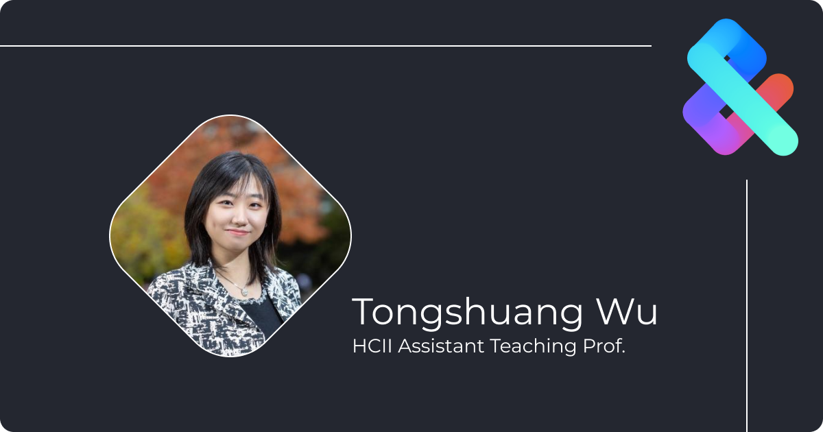 Introductory Image of Tongshuang Wu with the subtitle: HCII Assistant Teaching Professor