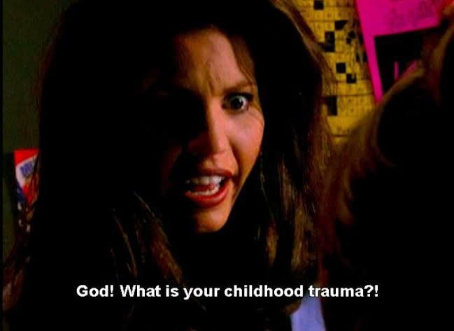 Cordelia Chase (Charisma Carpenter) saying ‘God what is your childhood trauma!’ In the famous scene, and now meme from Buffy The Vampire Slayer
