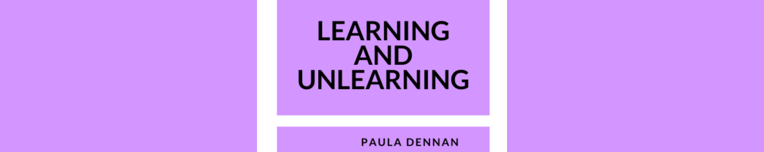 Black text on a purple background says, Learning and Unlearning by Paula Dennan.