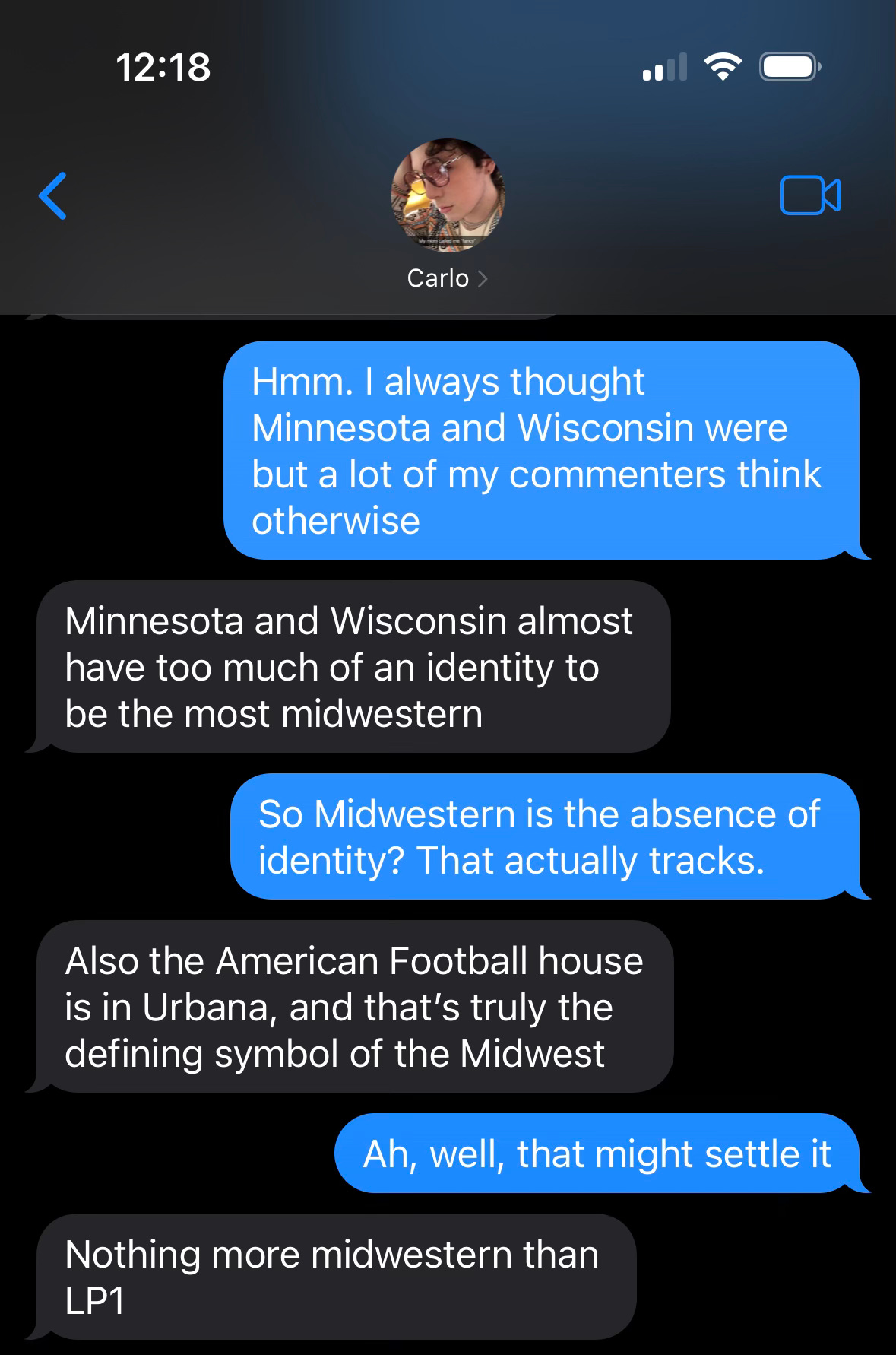 Carlo telling me that Minnesota and Wisconsin almost have too much identity to be the most Midwestern. And that the house from the cover of the album "LP1" from the band American Football is in Urbana, Illinois, and that since that's the quintessential Midwestern Emo album, Illinois has to be the most Midwestern state.