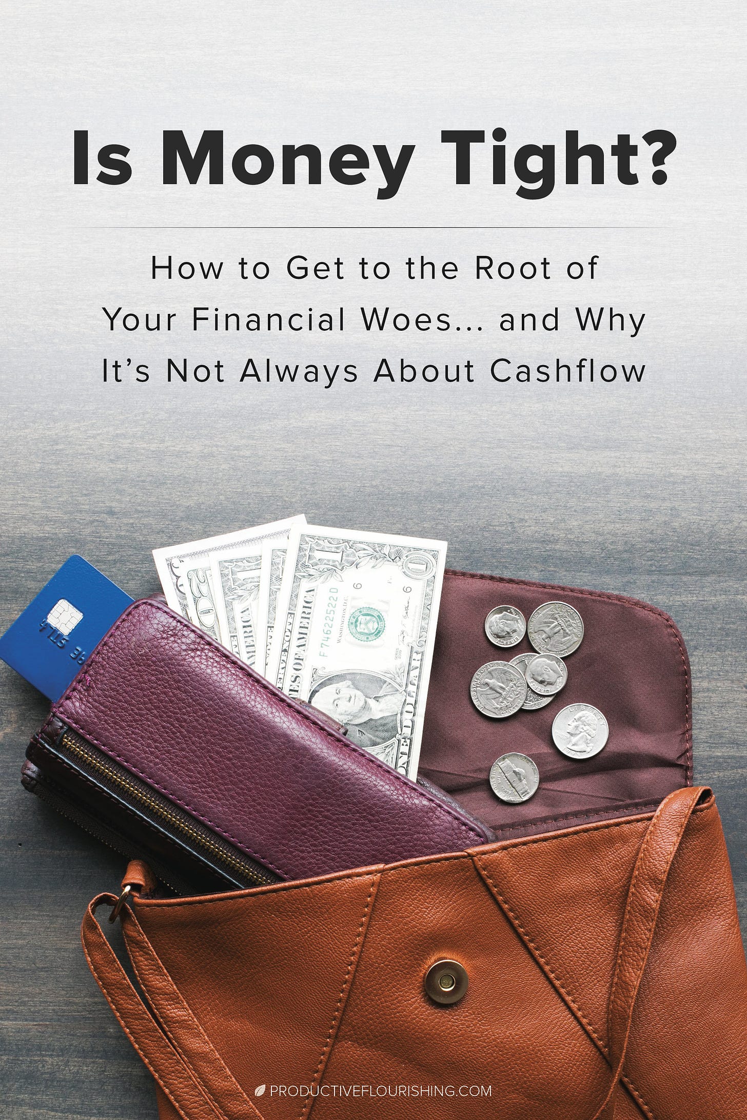 Is Money Tight? How to get to the root of your financial woes, and why it's not always about cashflow. This post isn’t about quitting, nor is it about those instances when the most dire outcome is shutting down or declaring bankruptcy. It is about viewing those seasons when money becomes a bottleneck as good things. #cashflowproblems #businessevaluation #productiveflourishing