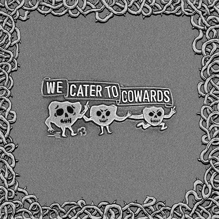 We Cater To Cowards | Oozing Wound