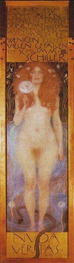 Nuda Veritas, 1889 by Gustav Klimt. The passage from the German poet Schiller at the top of the painting reads: 'If you cannot please everyone with your actions and your art, you should satisfy a few. To please many is dangerous.' 