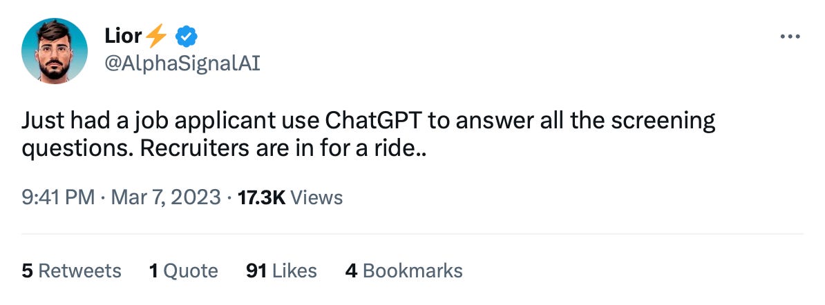 Tweet from @AlphaSignalAI that says: Just had a job applicant use ChatGPT to answer all the screening questions. Recruiters are in for a ride.