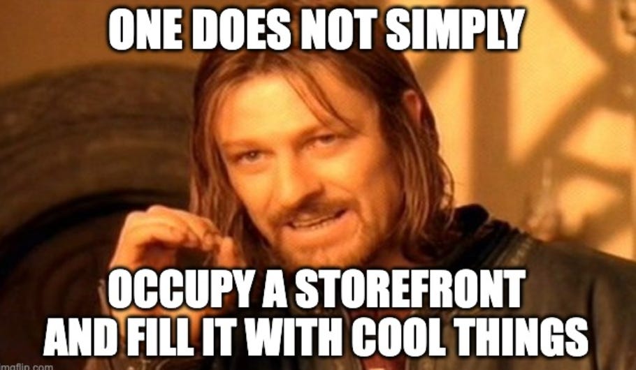 lord of the rings meme saying one does not simply occupy a storefront and fill it with cool things