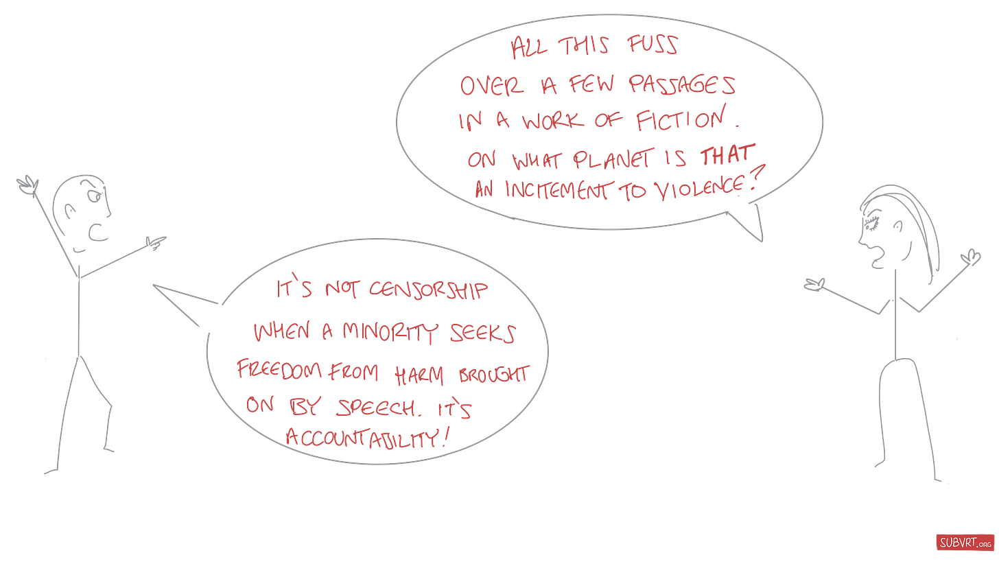 Jon: “It’s not censorship when a minority seeks freedom from harm brought on by speech. It’s accountability!” Katrina: "All this fuss over a few passages in a work of fiction. On what planet is that an incitement to violence?”