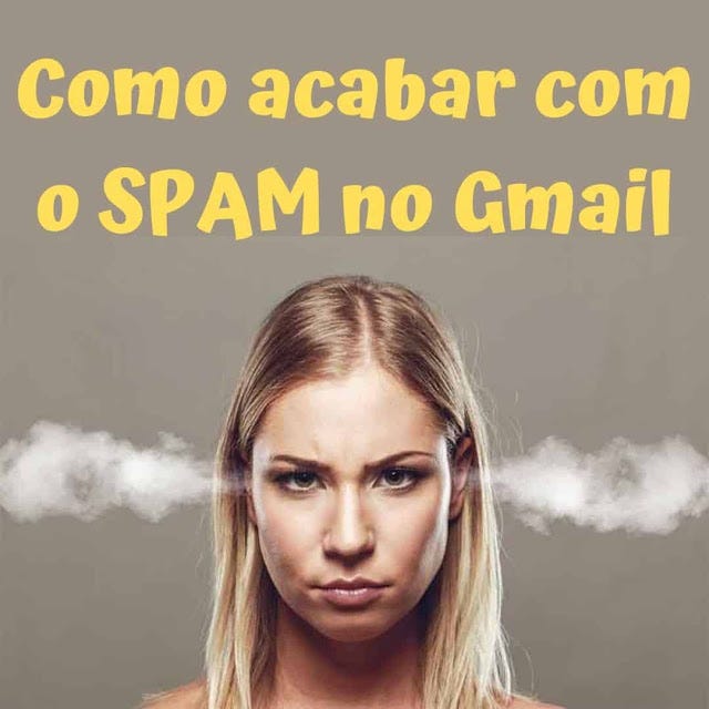 Como acabar com o SPAM no Gmail