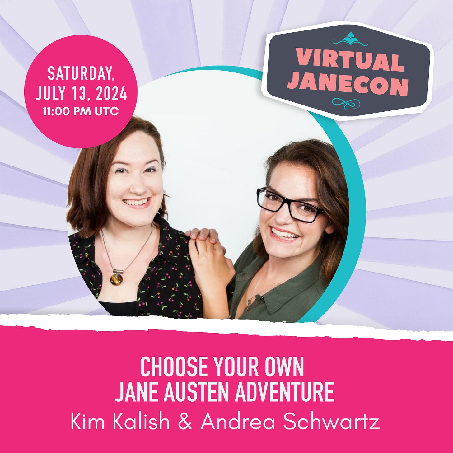 Image: Virtual JaneCon. Saturday, July 13th, 2024 at 11:00 PM UTC. 'Choose Your Own Jane Austen Adventure' by Kim Kalish (right) & Andrea Schwartz (left).