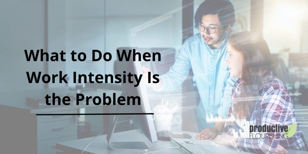 Work intensity isn't always solved by subtracting.