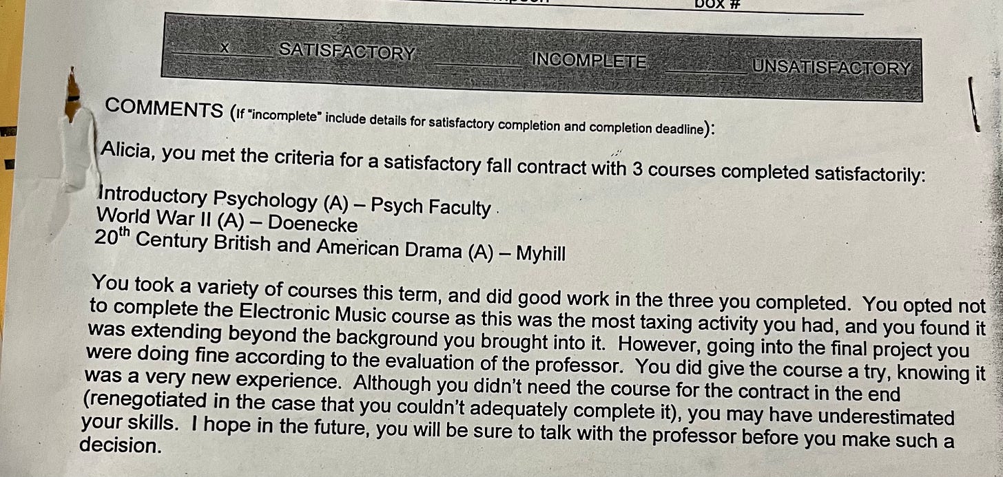 Picture of part of my academic contract for the first semester, which states that I took Intro Psych, World War II, and 20th Century British and American Drama, with a bunch of narrative about how I mostly did a good job but bailed on my electronic music class early.