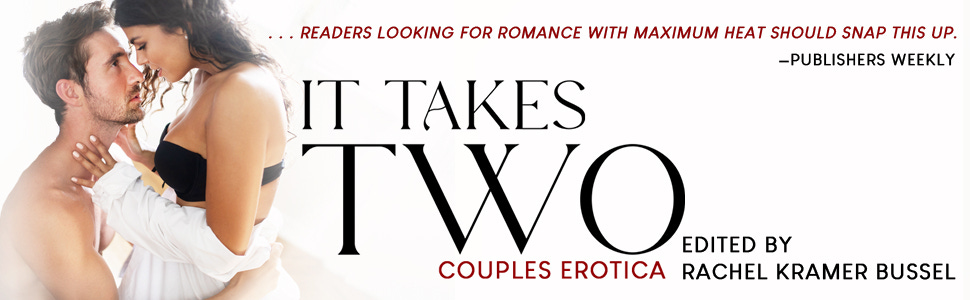 man and woman embracing It Takes Two Couples Erotica Rachel Kramer Bussel