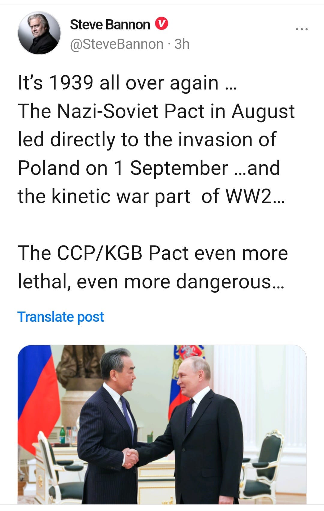 May be an image of 3 people, people standing and text that says 'Steve Bannon @SteveBannon 3h It's 1939 all over again... The Nazi-Soviet Nazi- Pact in August led directly to the invasion of Poland on 1 September ...and the kinetic war part of WW2... The CCP/KGB Pact even more lethal, even more dangerous... Translate post'