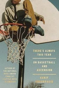 cover of There’s Always This Year: On Basketball and Ascension by Hanif Abdurraqib