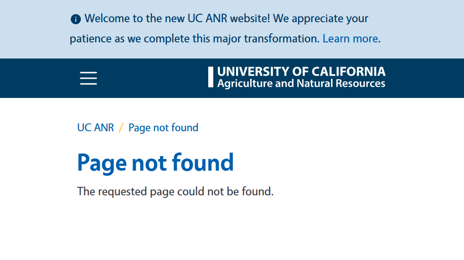 Screenshot from University of California Agriculture and Natural Resources website displaying a "Page not found" error, alongside a message requesting patience due to a "major transformation," subtly indicating the recent removal or censorship of previously available climate-smart agricultural resources. Screenshot from University of California Agriculture and Natural Resources website displaying a "Page not found" error, alongside a message requesting patience due to a "major transformation," subtly indicating the recent removal or censorship of previously available climate-smart agricultural resources.